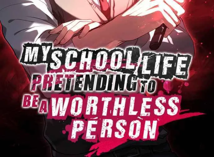 my school life pretending to be a worthless person